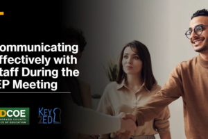 Key2Ed - Communicating Effectively with Staff During the IEP Meeting