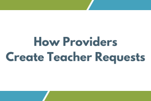 How Providers Create Teacher Requests Link