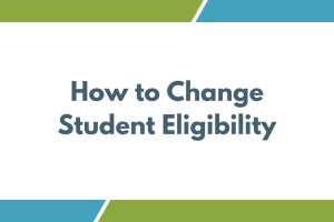 How to Change Student Eligibility Link