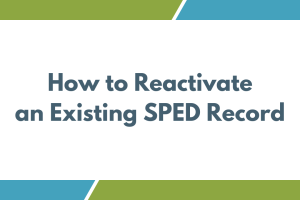 How to Reactivate an Existing SPED Record Link